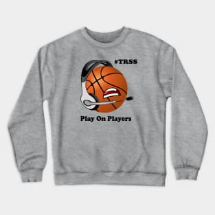 TRSS Basketball Crewneck Sweatshirt